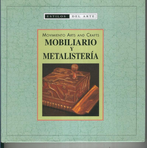 Estilos del Arte: Movimiento Arts and Grafts- Mobiliario y Metalisteria