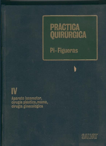 Practica Quirugica IV: Aparato locomotor, cirugia plastica, mama, cirugia ginecologica