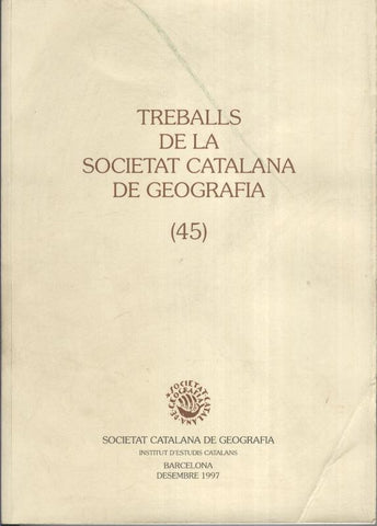 Treballs de la Societat Catalana de Geografia 45 Vol. XII