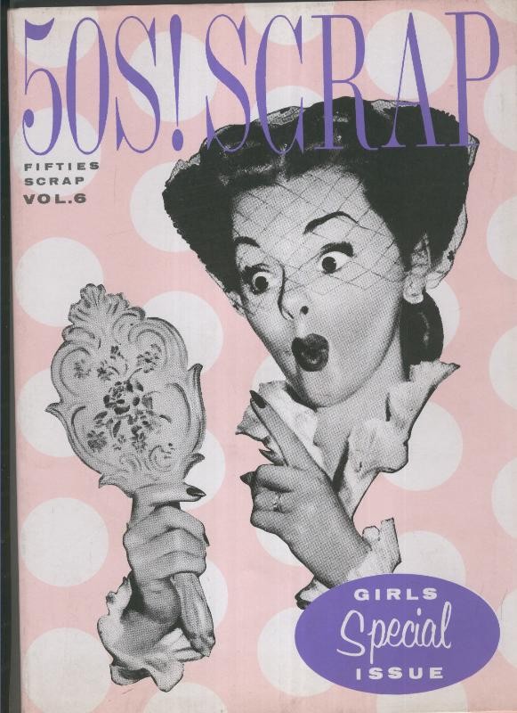50S Scrap: Girls special Issue-Fifties scrap vol.6