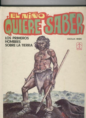 El niño quiere saber: los primeros hombres sobre la tierra