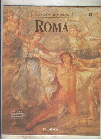 Grandes Civilizaciones: Roma fasciculo 03: Un recorrido monumental
