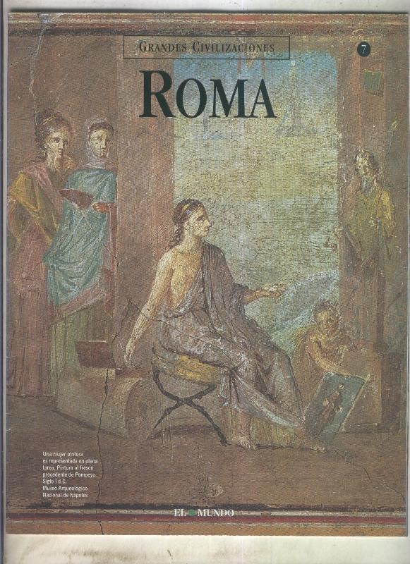 Grandes Civilizaciones: Roma fasciculo 07: Un gran arte civil