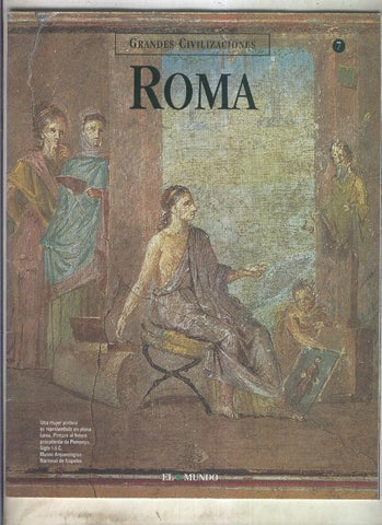 Grandes Civilizaciones: Roma fasciculo 07: Un gran arte civil