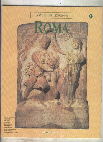 Grandes Civilizaciones: Roma fasciculo 08: Las provincias del imperio
