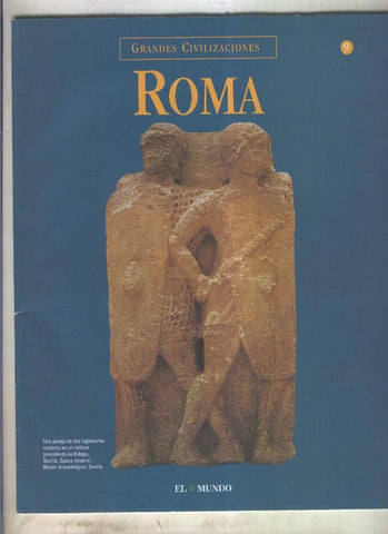 Grandes Civilizaciones: Roma fasciculo 09: La conquista de Hispania