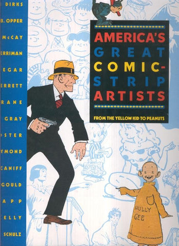 America´s Great comic-strip artist, from the Yellow Kid to Peanuts