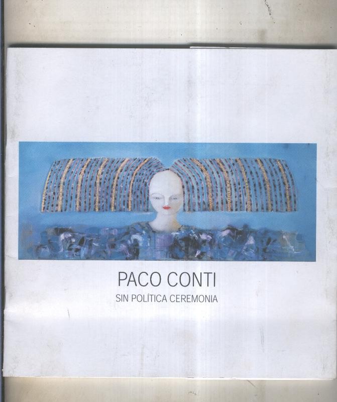 Paco Conti: Sin politica ceremonia