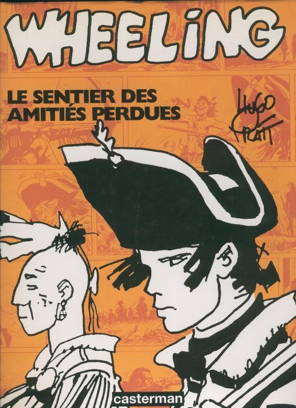 Hugo Pratt: Wheeling le sentier des amities perdues