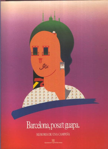 Barcelona, posa´t guapa: Memoria de una campaña