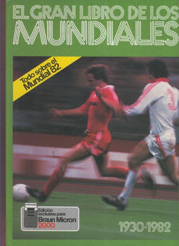El gran libro de los Mundiales. 1930-1982