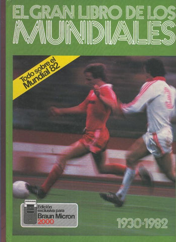 El gran libro de los Mundiales. 1930-1982