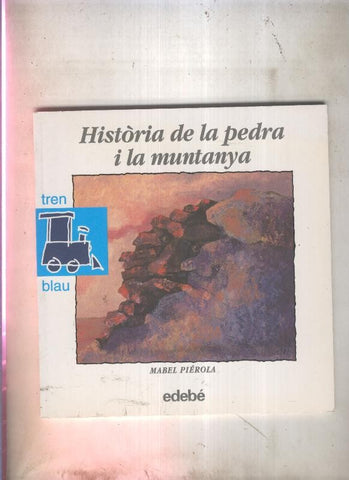 Tren blau numero 20: Historia de la pedra i la muntanya