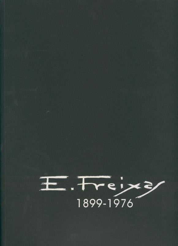 Emilio Freixas 1899-1976: catalogo exposicion