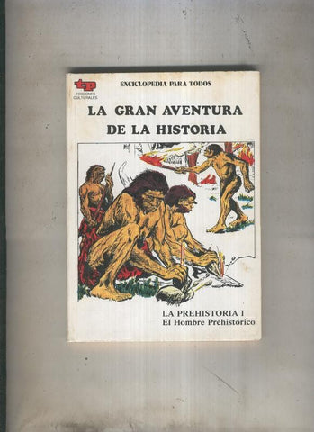 La Gran aventura de la historia numero 01: La Prehistoria I: El hombre prehistorico