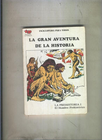 La Gran aventura de la historia numero 01: La Prehistoria I: El hombre prehistorico