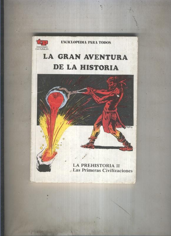 La Gran aventura de la historia numero 02: La Prehistoria II: Las primeras civilizaciones