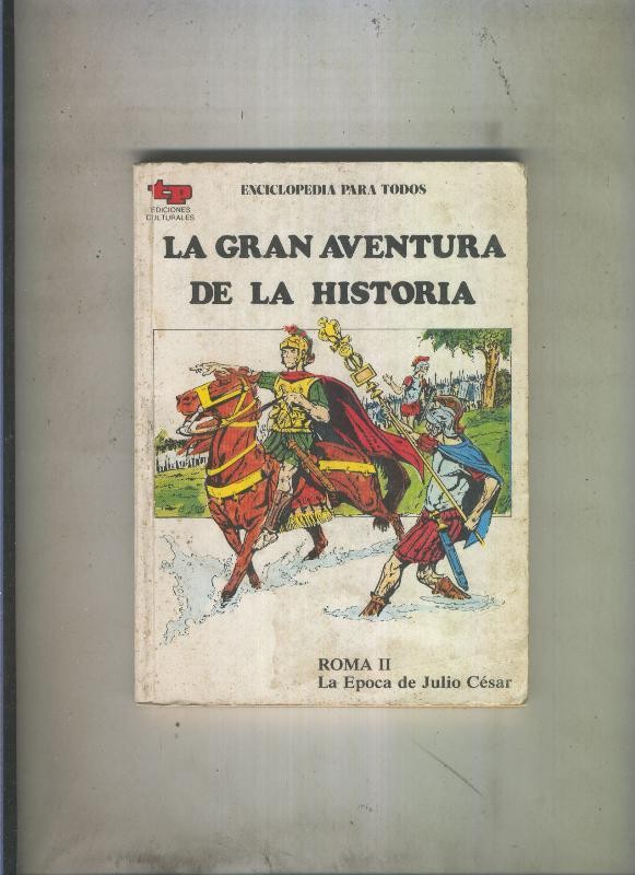 La Gran aventura de la historia numero 14: Roma II: la epoca de Julio Cesar