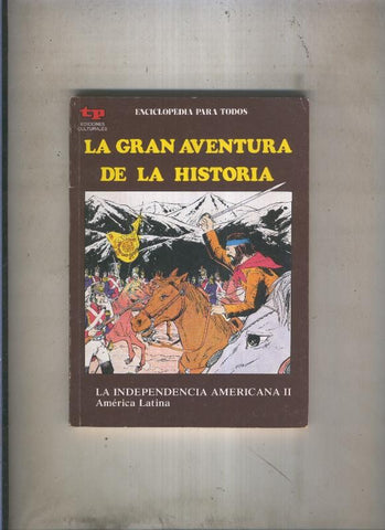 La Gran aventura de la historia numero 44: La independencia americana II: America latina