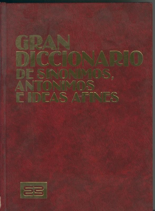 Gran diccionario de sinonimos, antonimos e ideas afines