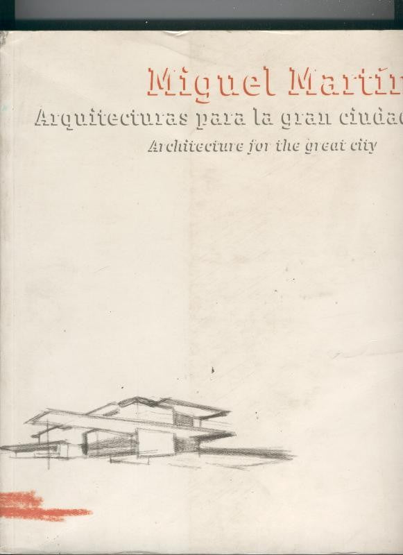 Miguel Martin: Arquitecturas para la gran ciudad