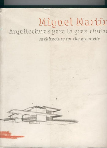 Miguel Martin: Arquitecturas para la gran ciudad