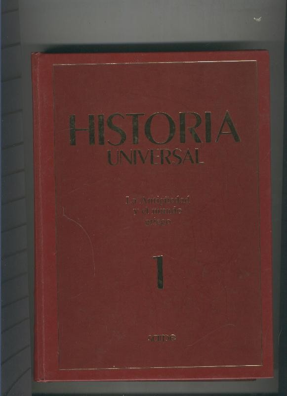 Historia Universal : La antiguedad y el mundo griego Vol. 1