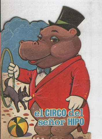 Cuentos troquelados Toray serie ZOO: El circo del señor Hipo