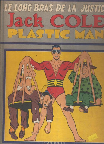 Le Long Bras de la Justice: Jack Cole: Plastic Man