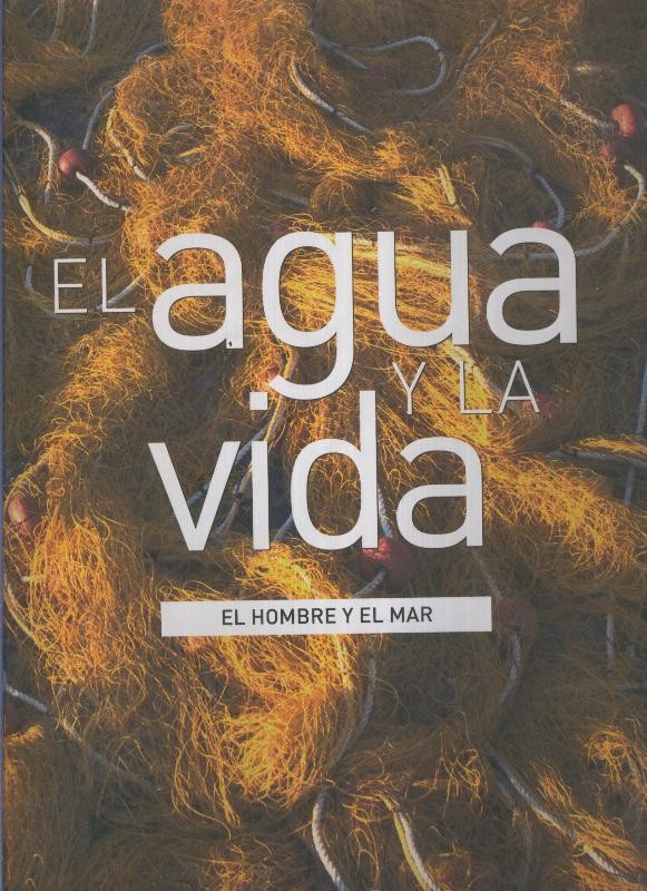 El agua y la vida: El hombre y el mar