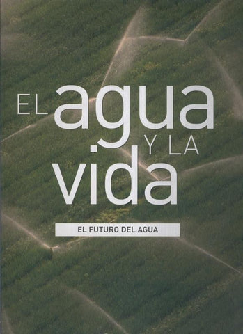 El agua y la vida: El futuro del agua