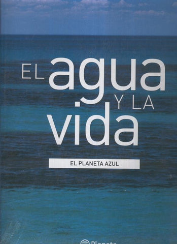 El agua y la vida: El planeta azul