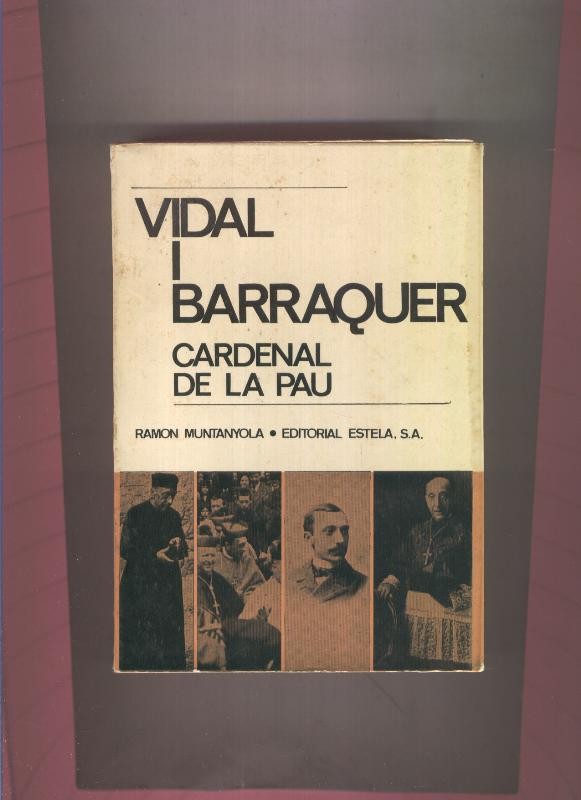 Vidal i Barraquer. Cardenal de la Pau