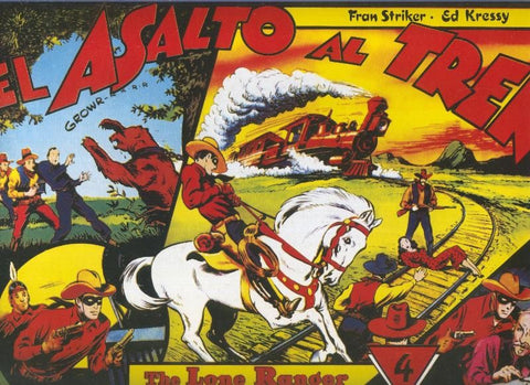 El Llanero Solitario: The Lone Ranger volumen 04: El asalto al tren
