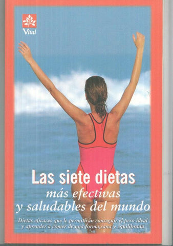 Monograficos Vital: Las siete dietas mas efectivas y saludables del mundo