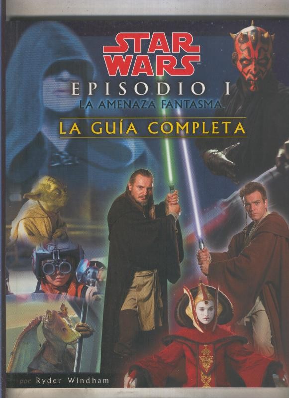 Star Wars: Episodio 1 La amenaza fantasma: la guia completa
