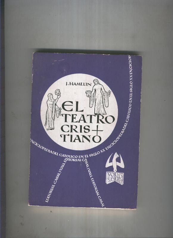 Enciclopedia del catolico en el siglo XX numero 129: El teatro cristiano