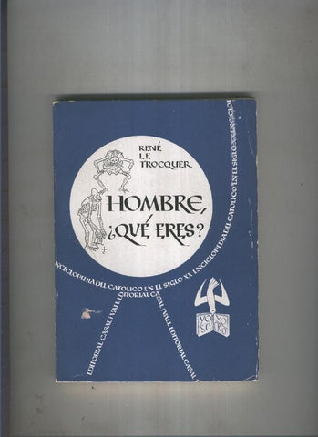 Enciclopedia del catolico en el siglo XX numero 031: Hombre ¿Que, eres?