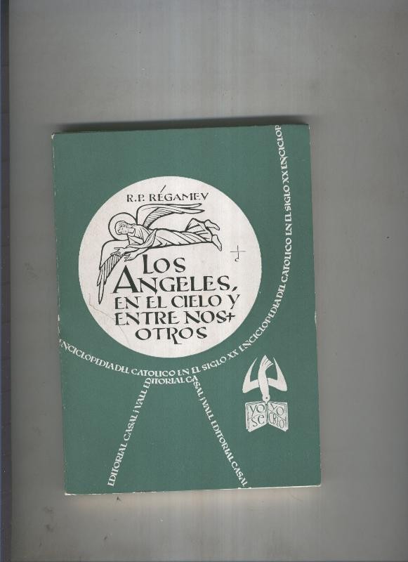 Enciclopedia del catolico en el siglo XX numero 047: Los Angeles en el cielo y entre nosotros