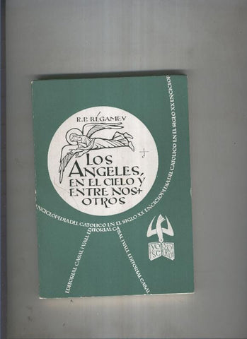 Enciclopedia del catolico en el siglo XX numero 047: Los Angeles en el cielo y entre nosotros