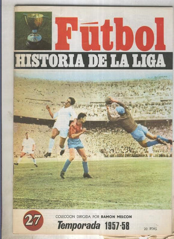 Futbol historia de la liga fasciculo numero 27: Temporada 1957-58