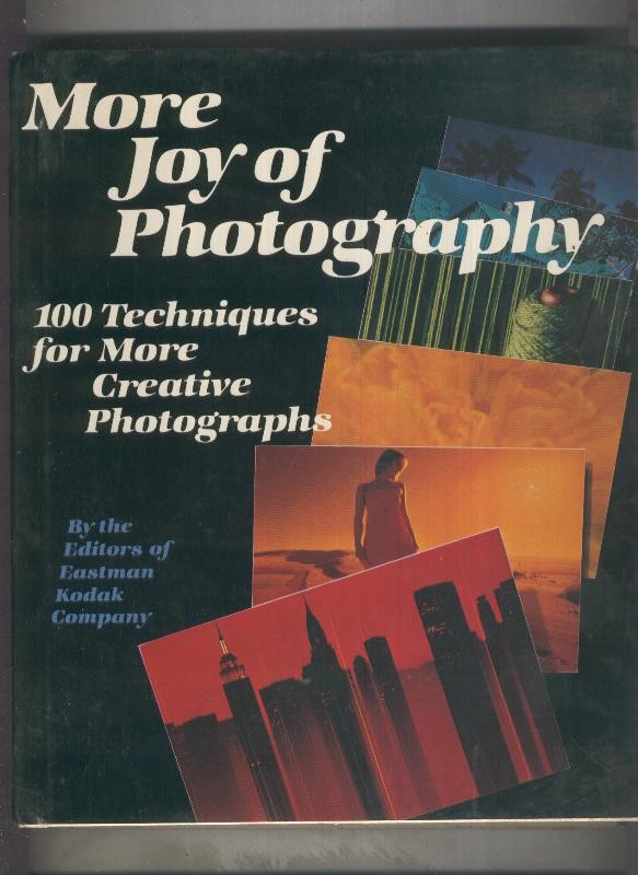 More Joy of Photography, 100 tecniques for mkore creative photographs