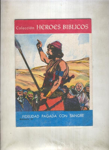 Heroes Biblicos numero 27: Fidelidad pagada con sangre