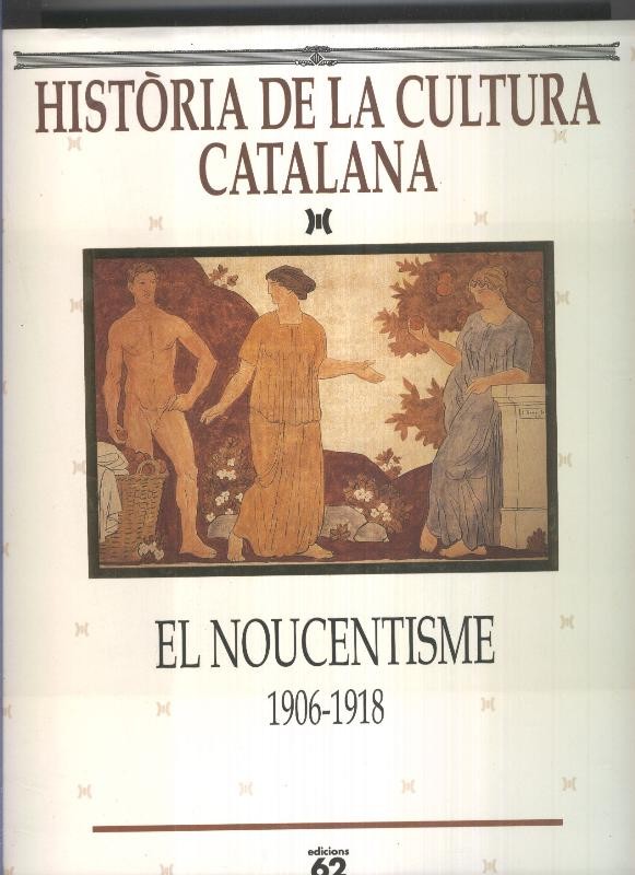 Historia de la cultura catalana volumen 07: El Noucentisme 1906-1918