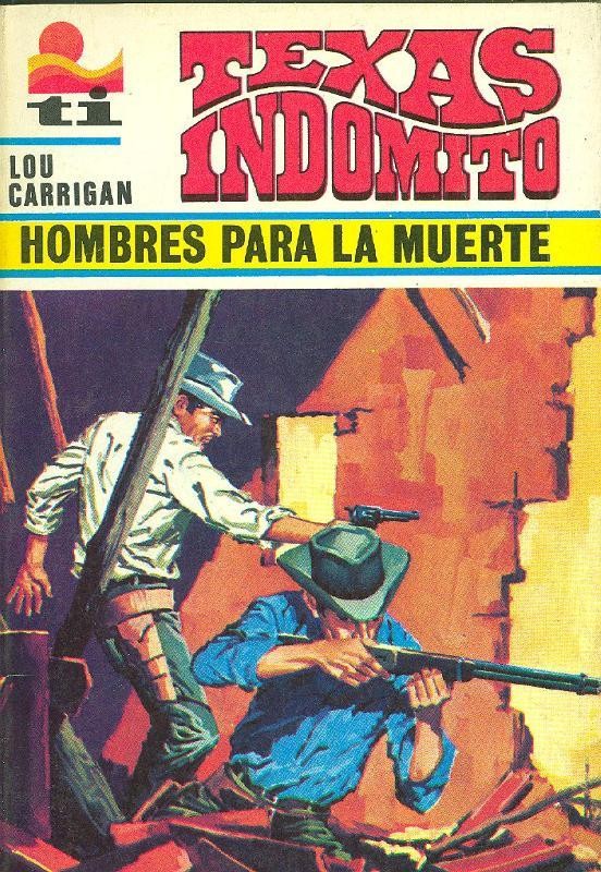 Texas Indomito: Hombres para la muerte