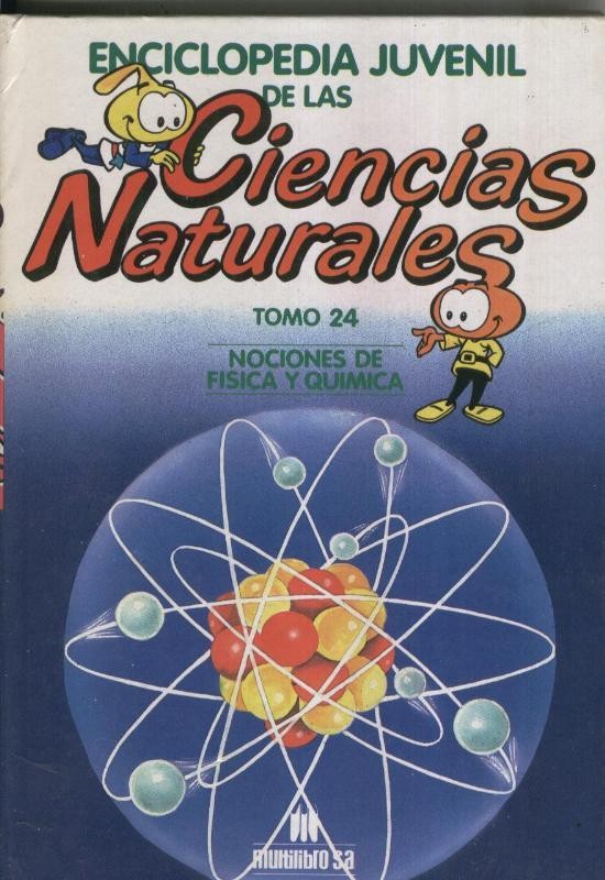 Enciclopedia Juvenil de las Ciencias Naturales tomo 24: Nociones de fisica y quimica