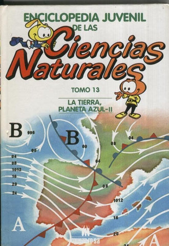 Enciclopedia Juvenil de las Ciencias Naturales tomo 13: la tierra, planeta azul - II