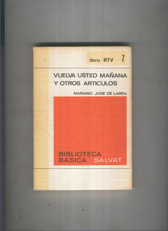 Biblioteca basica Salva rtv 007:Vuelva usted mañana y otro articulos