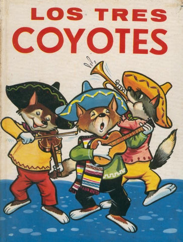 Cuentos Toray serie Cuentos Abuelita numero 14: Los tres coyotes