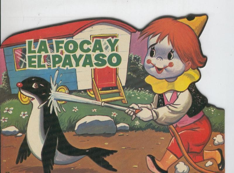 Cuentos troquelados Toray serie Cuentos del Circo numero 11: La foca y el payaso